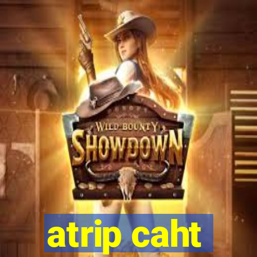 atrip caht