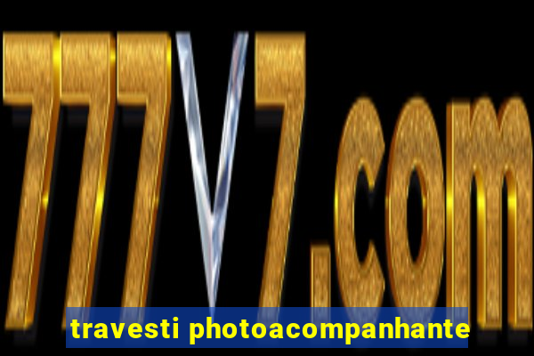 travesti photoacompanhante