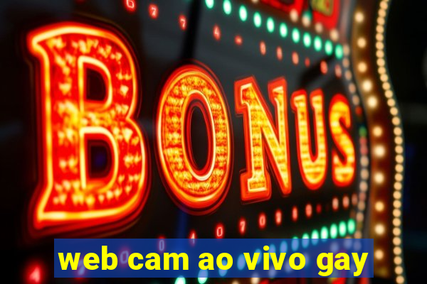 web cam ao vivo gay