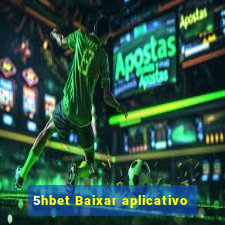 5hbet Baixar aplicativo
