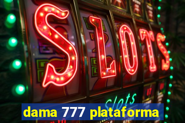 dama 777 plataforma