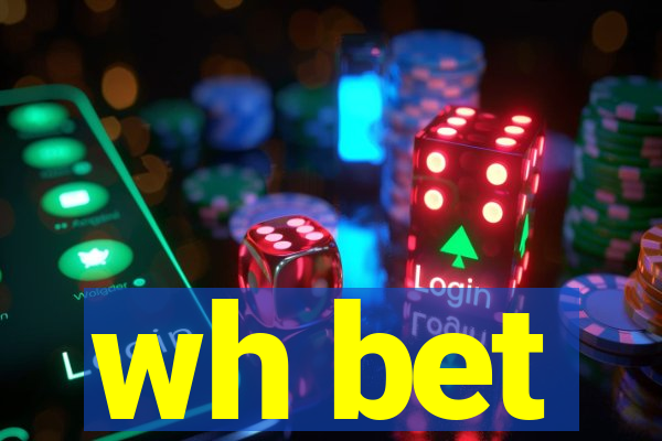 wh bet