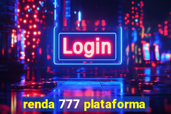 renda 777 plataforma