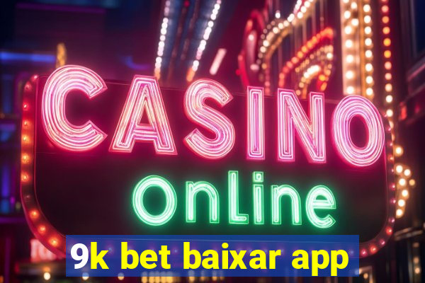 9k bet baixar app