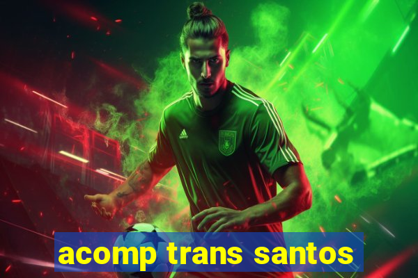 acomp trans santos