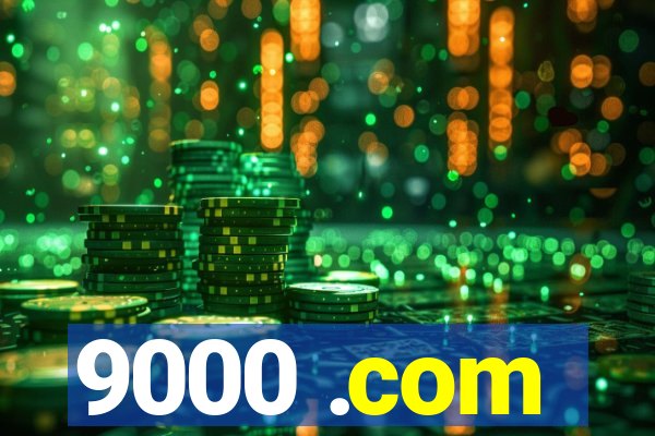 9000 .com