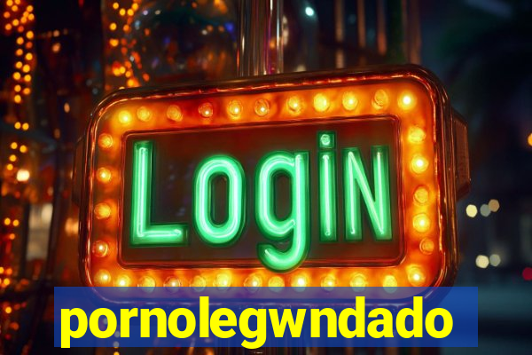 pornolegwndado