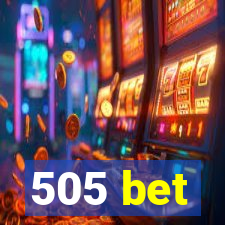 505 bet