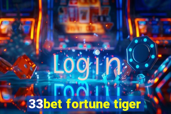 33bet fortune tiger
