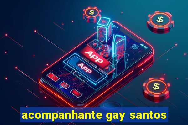 acompanhante gay santos