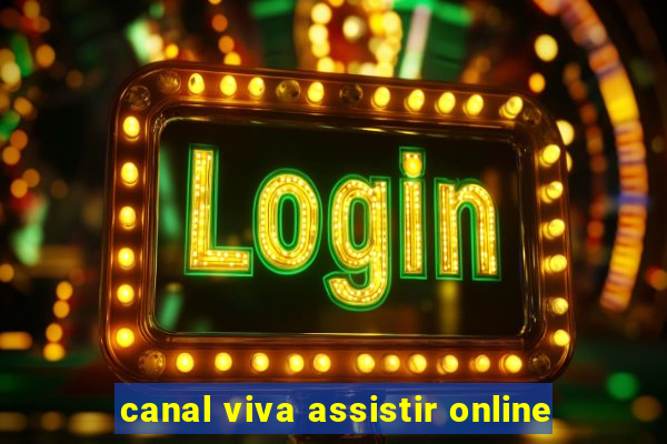 canal viva assistir online