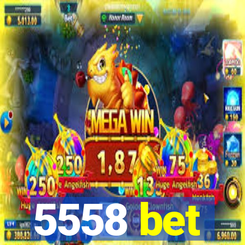 5558 bet