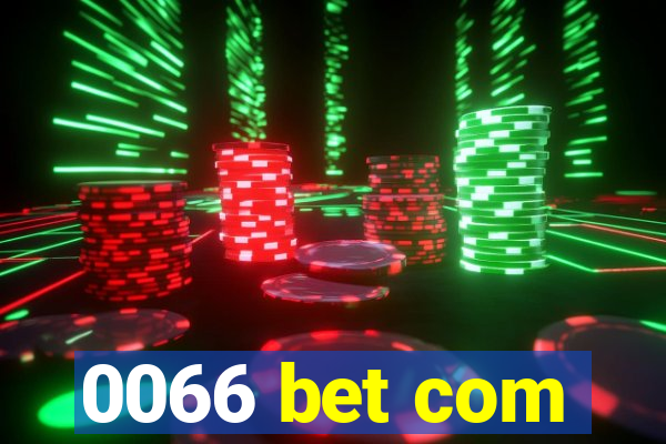 0066 bet com