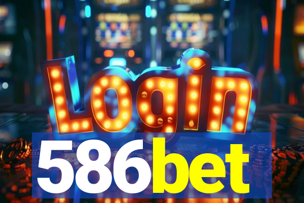 586bet