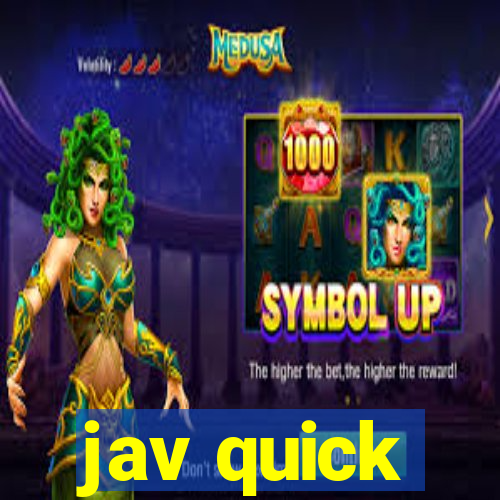 jav quick