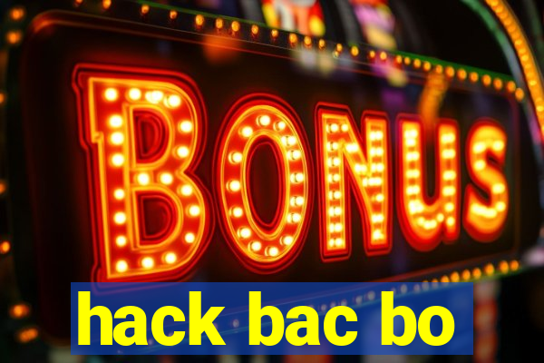 hack bac bo