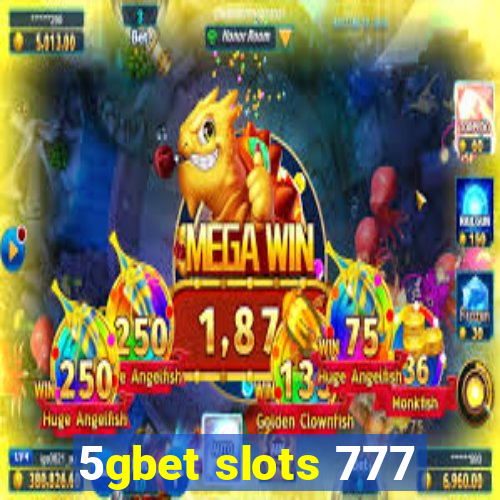 5gbet slots 777