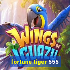 fortune tiger 555