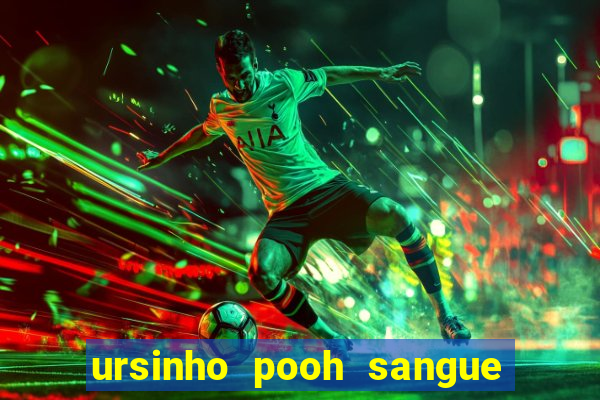 ursinho pooh sangue e mel 2 dublado online