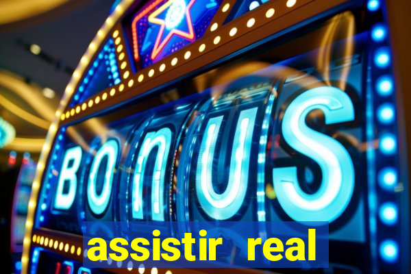 assistir real madrid ao vivo, multicanais