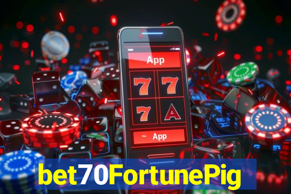 bet70FortunePig