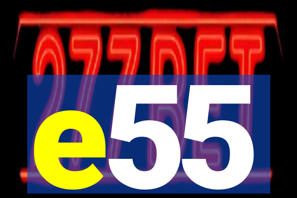 e55