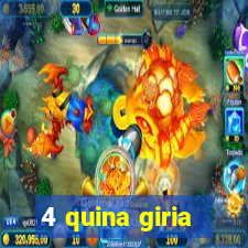 4 quina giria