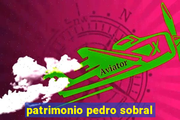 patrimonio pedro sobral