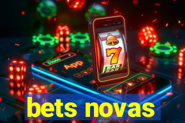 bets novas