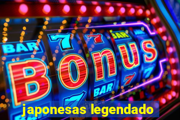 japonesas legendado