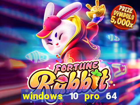 windows 10 pro 64 bits iso