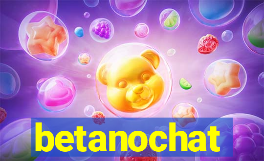 betanochat
