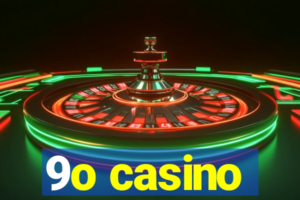 9o casino