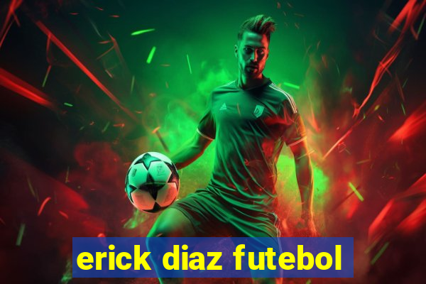erick diaz futebol