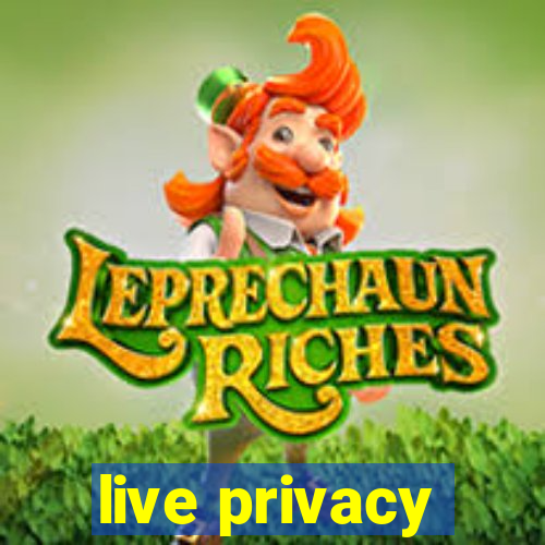live privacy