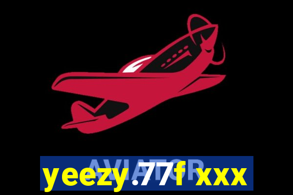 yeezy.77f xxx