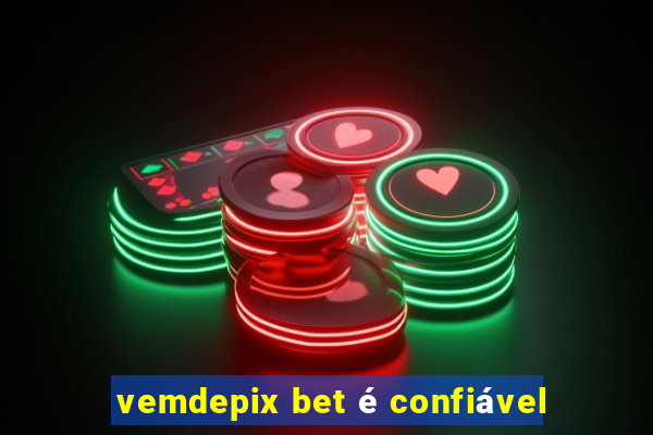 vemdepix bet é confiável