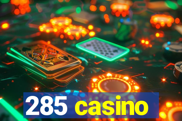 285 casino