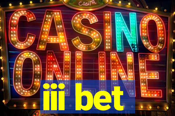 iii bet