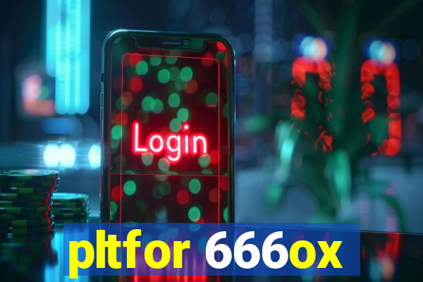 pltfor 666ox