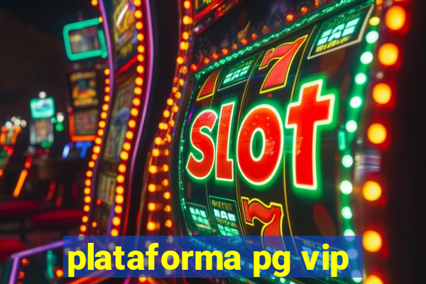 plataforma pg vip