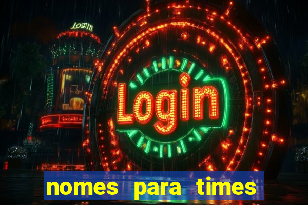nomes para times de varzea