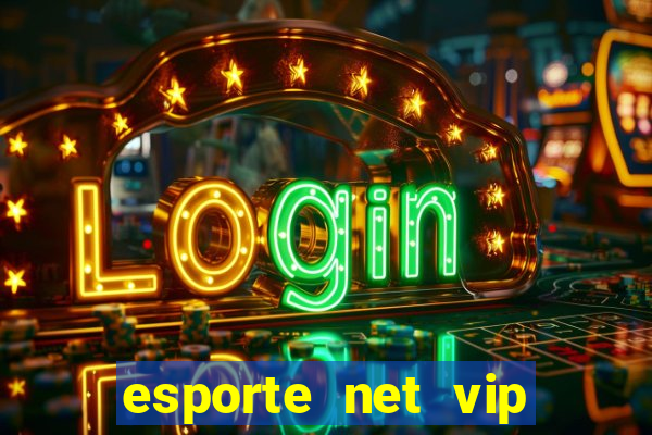 esporte net vip bet apostas