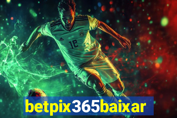 betpix365baixar