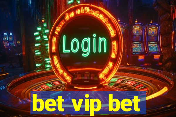 bet vip bet