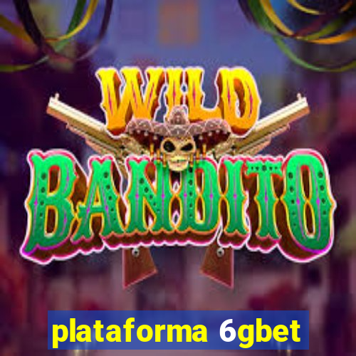 plataforma 6gbet