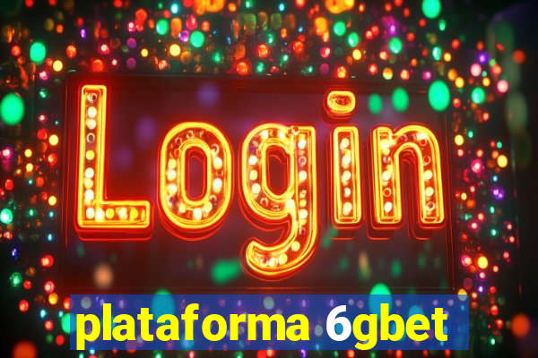 plataforma 6gbet