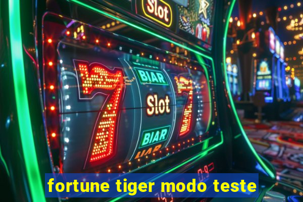 fortune tiger modo teste