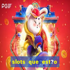 slots que est?o pagando agora