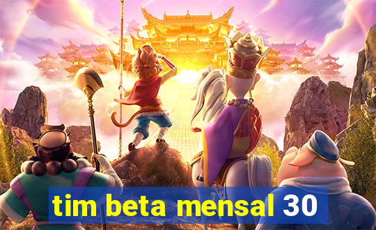 tim beta mensal 30